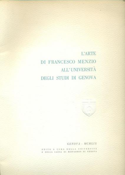 L' arte di Francesco Menzio all'Università degli Studi di Genova - Francesco Menzio - copertina