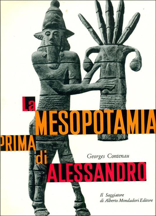 La Mesopotamia prima di Alessandro - Georges Contenau - copertina