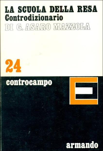 La scuola della resa. Controdizionario - Gigliola Asaro Mazzola - copertina