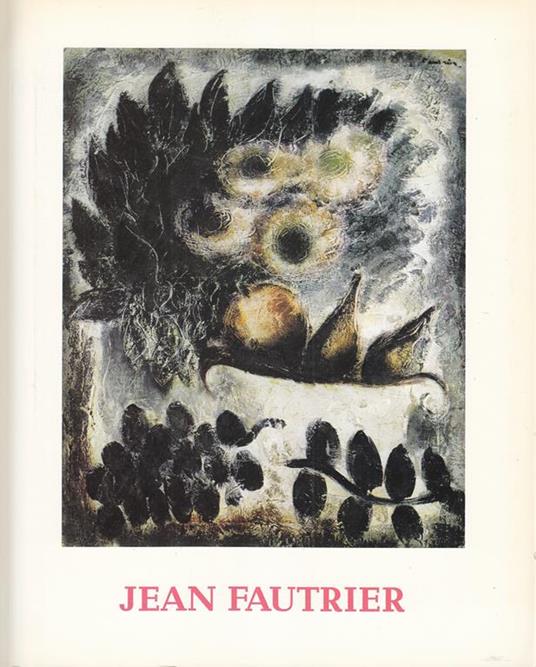 Fautrier. Gemalde, Skulpturen und Handzeichnungen - Jean Fautrier - copertina