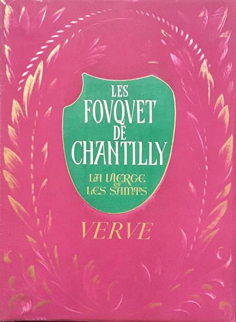 Les Fouquet de Chantilly. Les Heures d'Etienne Chevalier. Verve, Vol. III, NÃ‚$^{o$ 12 - Jean Fouquet,Henri Malo - copertina