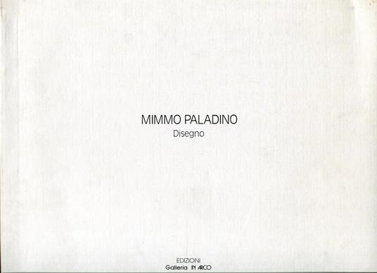 Mimmo Paladino. Disegno - Mimmo Paladino - copertina