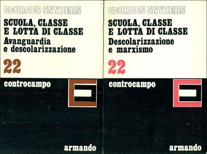 Scuola, classe e lotta di classe. Avanguardia e descolarizzazione - Georges Snyders - copertina