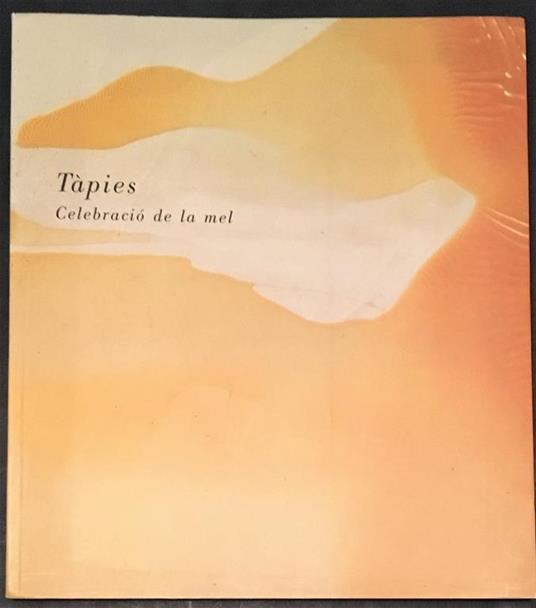 Tàpies. Celebraciò de la mel - Antoni Tapies - copertina