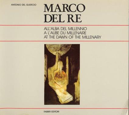 Marco Del Re. All'alba del millennio. A l'aube du millenaire. At the dawn of the millenary - copertina