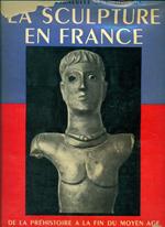 La sculpture en France de la préhistoire a la fin du moyen age