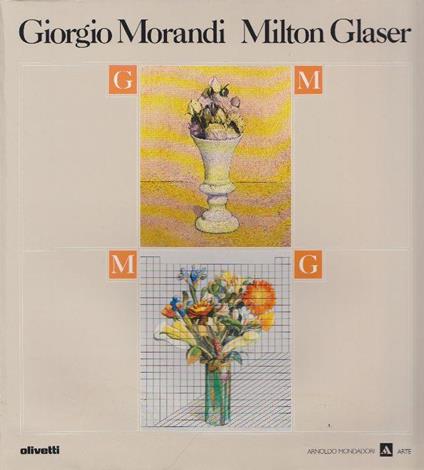 Giorgio Morandi Milton Glaser - Giorgio Morandi,Milton Glaser - copertina
