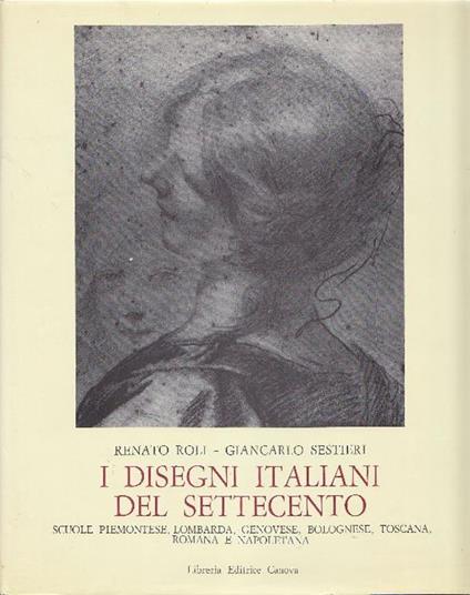 I disegni italiani del Settecento - Renato Roli,Giancarlo Sestieri - copertina