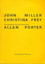 John Miller. Christina Frey. John Miller. Christina Frey. Photographien aus der Sammlung Allan Porte