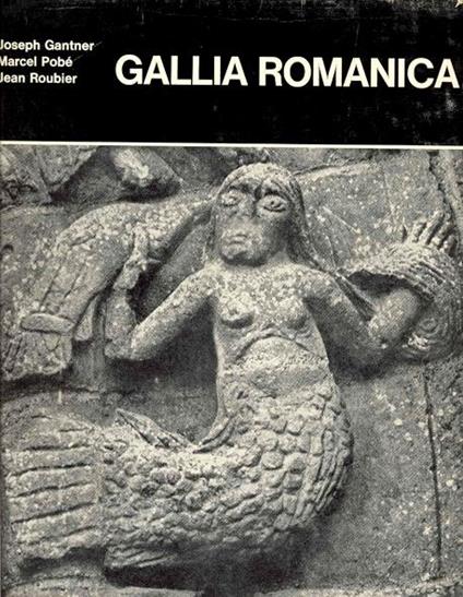 Gallia romanica - Joseph Gantner - copertina