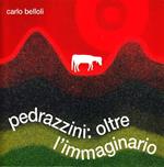 Pedrazzini: oltre l'immaginario