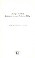 Giorgio Bertelli. Dolcissimo nero: per Malcom e Philip