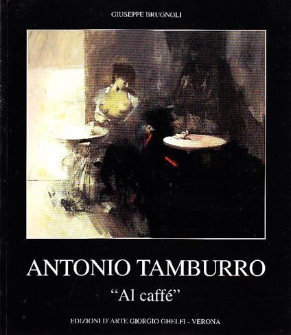 Antonio Tamburro. ''Al Caffè'' - Giuseppe Brugnoli - copertina