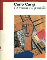 Carlo Carrà. La matita e il pennello