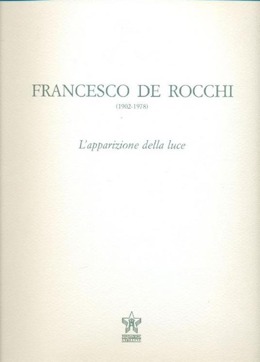 Francesco De Rocchi (1902-1978). L'apparizione della luce - Francesco De Rocchi - copertina