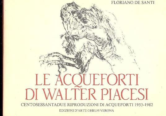 Le acqueforti di Walter Piacesi - Floriano De Santi - copertina