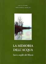 La memoria dell'acqua. Sassi e argille del Mincio