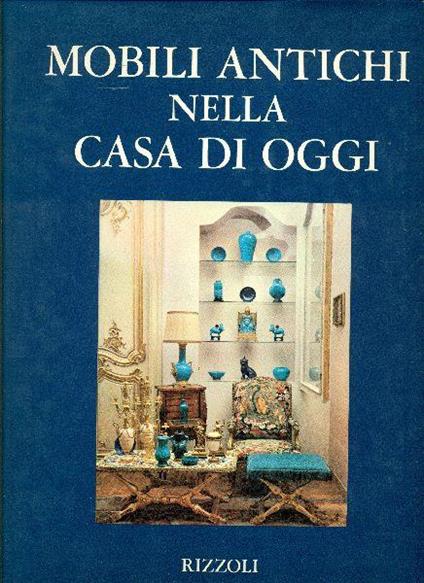 Mobili antichi nella casa di oggi - Adriana Grippiolo - copertina