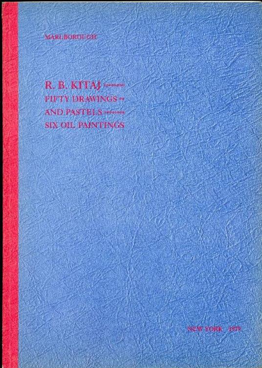 R.B. Kitaj. Fifty Drawings and Pastels Six Oil Paintings - Ronald Brooks Kitaj - copertina