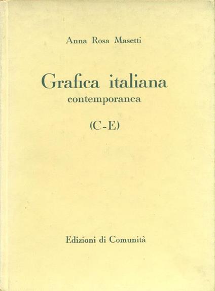 Grafica Italiana Contemporanea (C- E) - Anna Rosa Masetti - copertina