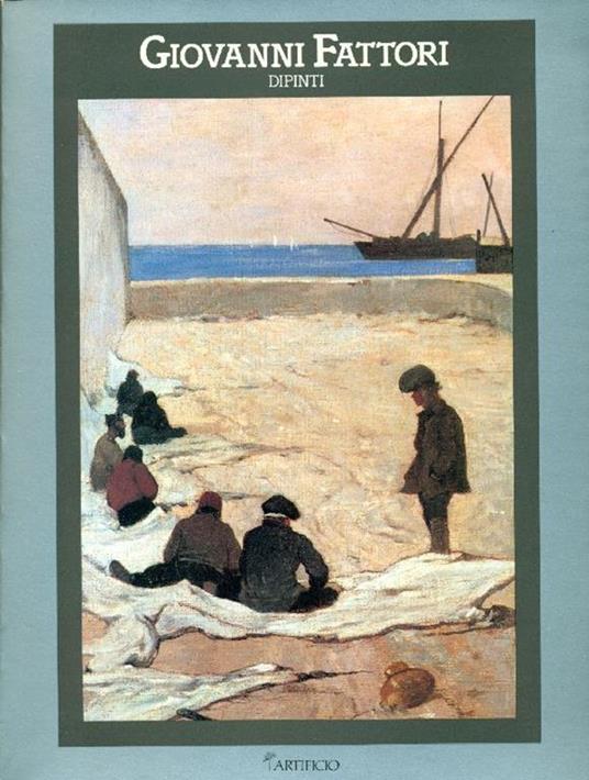 Giovanni Fattori. Dipinti 1854-1906 - Giuliano Matteucci - copertina