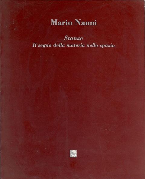 Mario Nanni. Stanze. Il Segno della materia nello spazio - Mario Nanni - copertina