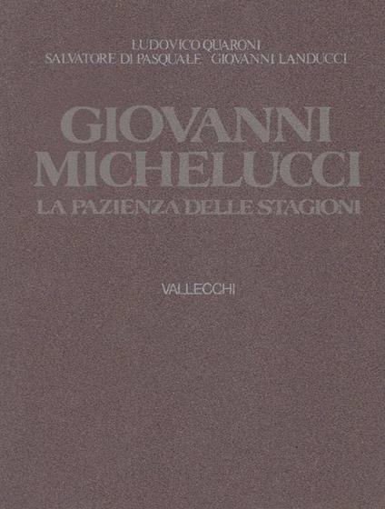 Giovanni Michelucci. La pazienza delle stagioni - Ludovico Quaroni - copertina