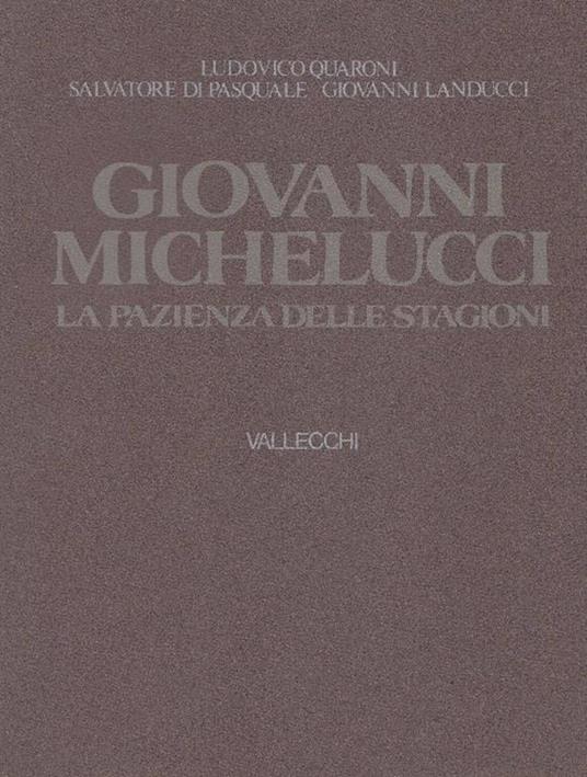 Giovanni Michelucci. La pazienza delle stagioni - Ludovico Quaroni - copertina