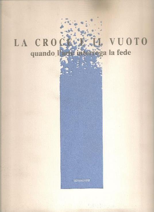 La croce e il vuoto. Quando l'arte incontra la fede - Ernesto Scattolini - copertina