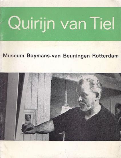 1900-1967. Quirijn van Tiel. Schilderijen en tekeningen - Quirijn Van Tiel - copertina