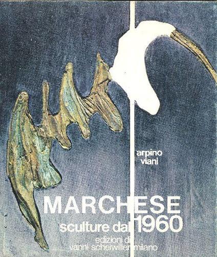 Marchese, sculture dal 1960 - Simone Viani - copertina