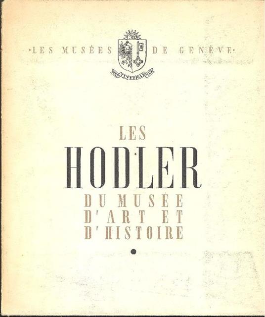 Les Hodler au Musée d'Art et d'Histoire de Genève - M. Deonna Waldemar - copertina