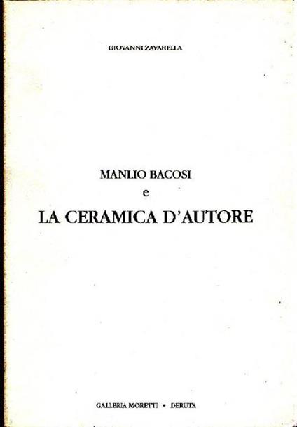 Manlio Bacosi e la ceramica d'autore - Giovanni Zavarella - copertina