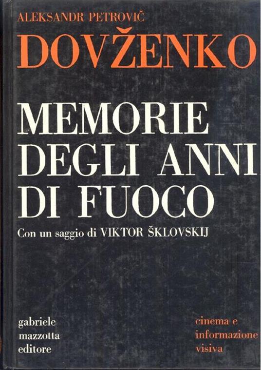 Memorie degli anni di fuoco - Aleksandr P. Dovzenko - copertina