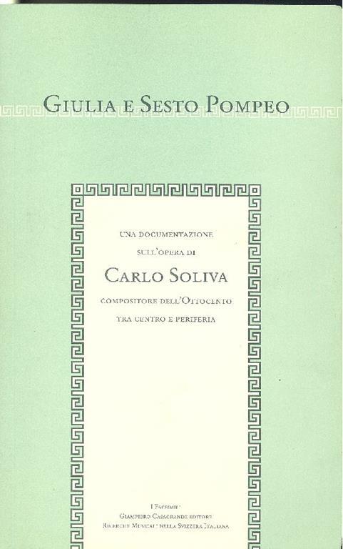 Giulia e Sesto Pompeo. Una documentazione sull'opera di Carlo Soliva, compositore dell'Ottoc - copertina