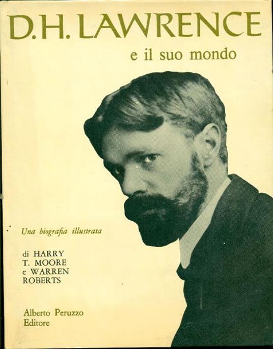 D.H. Lawrence e il suo mondo - Harry T. Moore - copertina