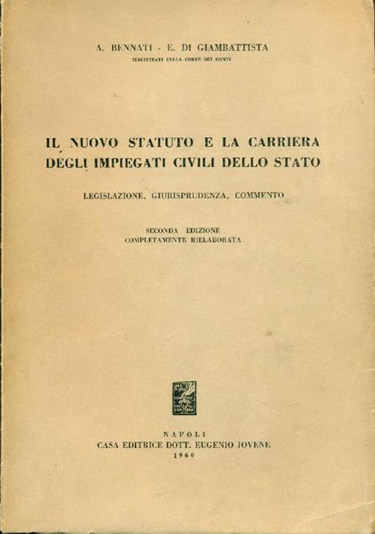 Il nuovo Statuto e la carriera degli impiegati civili dello Stato - Antonio Bennati - copertina
