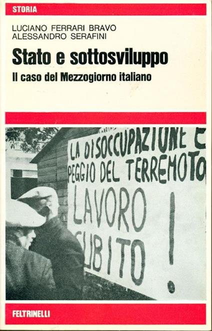 Stato e sottosviluppo. Il caso del mezzogiorno italiano - Luciano Ferrari Bravo - copertina