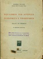 Equilibrio fra attività economica e finanziaria. Saggi di teoria