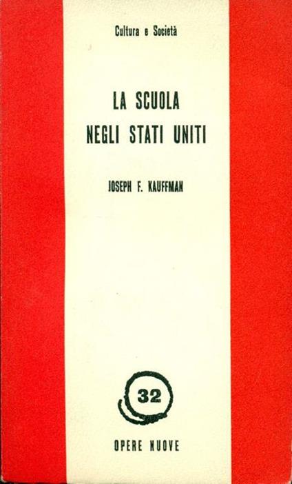 La scuola negli Stati Uniti - Joseph F. Kauffman - copertina