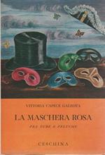 La maschera rosa. Fra tube e feluche