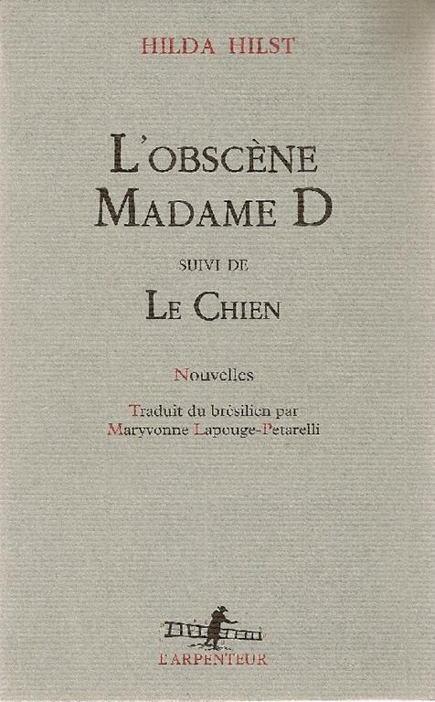 L' obscène madame D. Suivi Le Chien - Hilda Hilst - copertina