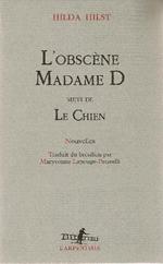 L' obscène madame D. Suivi Le Chien