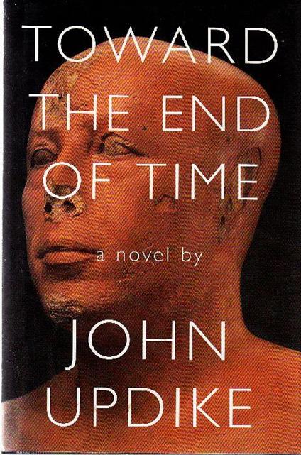 Toward the end of Time - John Updike - copertina