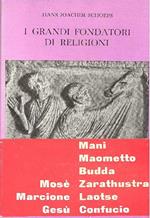 I grandi fondatori di religioni e la loro dottrine