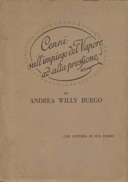 Cenni sull'impiego del vapore ad alta pressione - Andrea Willy Burgo - copertina