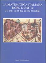 La matematica italiana dopo l'Unità. Gli anni tra le due guerre