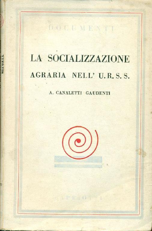 La socializzazione agraria nell'U.R.S.S Prima edizione - Alberto Canaletti Gaudenti - copertina