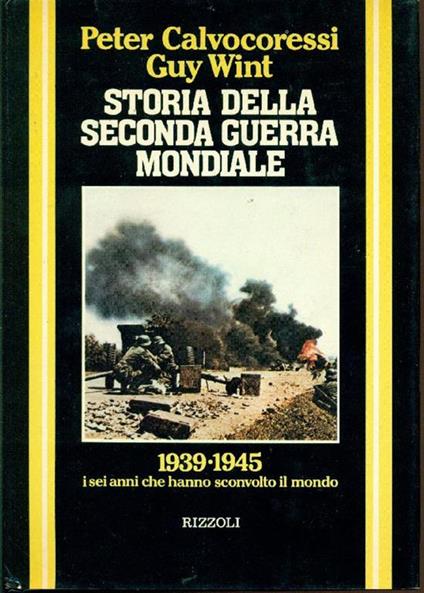 Storia della seconda guerra mondiale - Peter Calvocoressi,Guy Wint - copertina