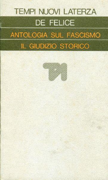 Antologia sul fascismo. Il giudizio storico - Renzo De Felice - copertina